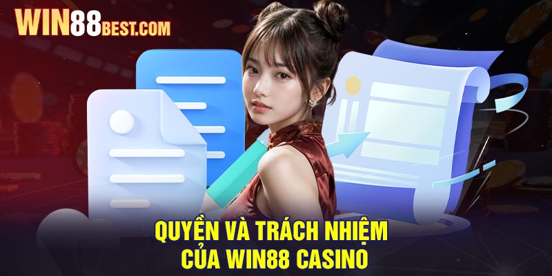 Quyền và Trách nhiệm của Win88 Casino