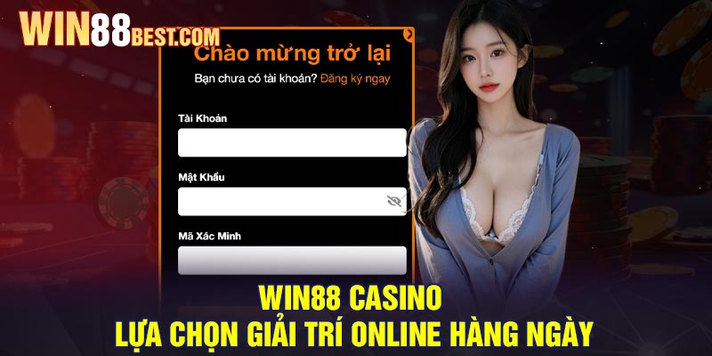 Win88 Casino – Lựa chọn Giải trí Online hàng Ngày